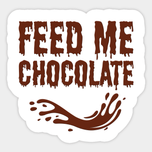 Feed Me Chocolate Sticker